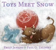 Zabawki spotykają śnieg: Zimowe przygody ciekawskiego pluszowego bawoła, wrażliwej pluszowej płaszczki i kochającego książki gumowego misia - Toys Meet Snow: Being the Wintertime Adventures of a Curious Stuffed Buffalo, a Sensitive Plush Stingray, and a Book-Loving Rubber Bal