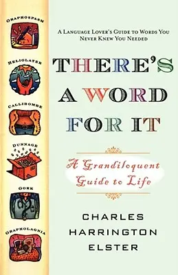 Jest na to słowo (wydanie poprawione): A Grandiloquent Guide to Life - There's a Word for It (Revised Edition): A Grandiloquent Guide to Life