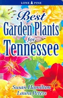 Najlepsze rośliny ogrodowe dla Tennessee - Best Garden Plants for Tennessee