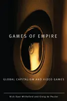 Games of Empire: Globalny kapitalizm i gry wideo - Games of Empire: Global Capitalism and Video Games