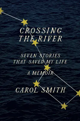 Przekraczając rzekę: Siedem historii, które uratowały mi życie, pamiętnik - Crossing the River: Seven Stories That Saved My Life, a Memoir