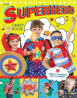 Książka z rękodziełem superbohatera - The Superhero Craft Book