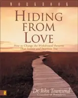 Hiding from Love Workbook: Jak zmienić wzorce wycofywania się, które cię izolują i więzią - Hiding from Love Workbook: How to Change the Withdrawal Patterns That Isolate and Imprison You