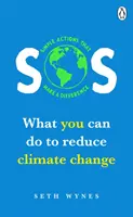 SOS: Co możesz zrobić, by ograniczyć zmiany klimatu - proste działania, które robią różnicę - SOS: What You Can Do to Reduce Climate Change - Simple Actons That Make a Difference