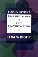 Przewodnik do studiowania Biblii dla każdego: 1 - 2 Tymoteusza i Tytusa - For Everyone Bible Study Guide: 1 - 2 Timothy And Titus