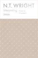 Interpretacja Jezusa - Eseje na temat Ewangelii - Interpreting Jesus - Essays on the Gospels