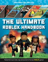 Ostateczny podręcznik Roblox (niezależny i nieoficjalny): Pełen profesjonalnych sztuczek, wskazówek i sekretów dla najlepszych gier Roblox! - The Ultimate Roblox Handbook (Independent & Unofficial): Packed Full of Pro Tricks, Tips and Secrets for the Best Roblox Games!