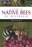 Przewodnik po rodzimych pszczołach Australii - A Guide to Native Bees of Australia