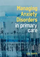 Zarządzanie zaburzeniami lękowymi w podstawowej opiece zdrowotnej - Managing Anxiety Disorders in Primary Care