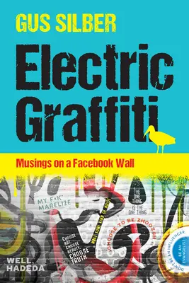 Elektryczne graffiti - przemyślenia na ścianie Facebooka - Electric Graffiti - Musings on a Facebook Wall