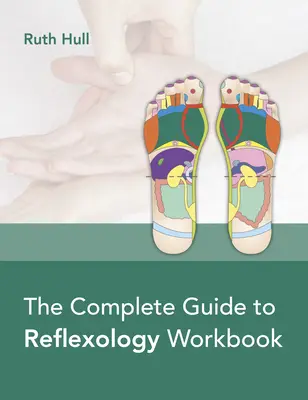 Kompletny przewodnik po refleksologii - The Complete Guide to Reflexology Workbook