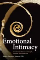 Emocjonalna intymność: Kompleksowy przewodnik po łączeniu się z mocą emocji - Emotional Intimacy: A Comprehensive Guide for Connecting with the Power of Your Emotions