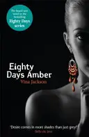 Eighty Days Amber - czwarta książka z kuszącej i niezapomnianej romantycznej serii, którą musisz przeczytać tego lata - Eighty Days Amber - The fourth book in the tempting and unforgettable romantic series you need to read this summer