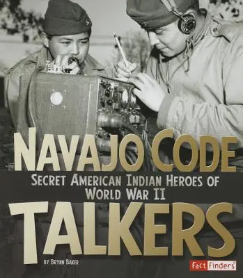 Navajo Code Talkers: Tajni indiańscy bohaterowie II wojny światowej - Navajo Code Talkers: Secret American Indian Heroes of World War II
