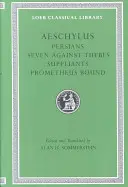 Persowie. Siedem przeciw Tebom. Suppliants. Prometheus Bound - Persians. Seven Against Thebes. Suppliants. Prometheus Bound