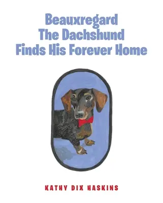 Jamnik Beauxregard znajduje swój wieczny dom - Beauxregard The Dachshund Finds His Forever Home