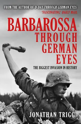 Barbarossa oczami Niemców: Największa inwazja w historii - Barbarossa Through German Eyes: The Biggest Invasion in History