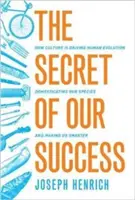 Sekret naszego sukcesu: Jak kultura napędza ewolucję człowieka, udomawia nasz gatunek i czyni nas mądrzejszymi - The Secret of Our Success: How Culture Is Driving Human Evolution, Domesticating Our Species, and Making Us Smarter