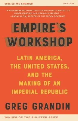 Warsztat imperium (wydanie zaktualizowane i rozszerzone): Ameryka Łacińska, Stany Zjednoczone i tworzenie imperialnej republiki - Empire's Workshop (Updated and Expanded Edition): Latin America, the United States, and the Making of an Imperial Republic