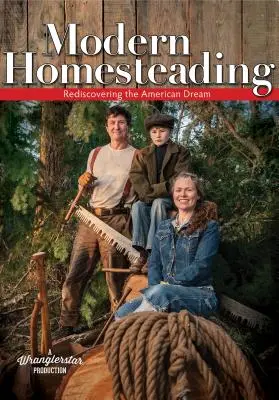 Nowoczesne gospodarstwo domowe: Odkryj na nowo amerykański sen - Modern Homesteading: Rediscover the American Dream