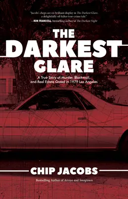 The Darkest Glare: Prawdziwa historia morderstwa, szantażu i chciwości na rynku nieruchomości w Los Angeles w 1979 roku - The Darkest Glare: A True Story of Murder, Blackmail, and Real Estate Greed in 1979 Los Angeles