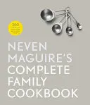 Kompletna rodzinna książka kucharska Nevena Maguire'a - Neven Maguire's Complete Family Cookbook