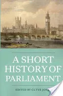 Krótka historia parlamentu: Anglia, Wielka Brytania, Zjednoczone Królestwo, Irlandia i Szkocja - A Short History of Parliament: England, Great Britain, the United Kingdom, Ireland & Scotland