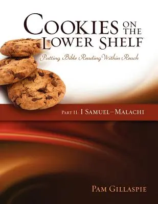 Ciasteczka na dolnej półce: Czytanie Biblii w zasięgu ręki, część 2 (1 Samuela - Malachiasza) - Cookies on the Lower Shelf: Putting Bible Reading Within Reach Part 2 (1 Samuel - Malachi)