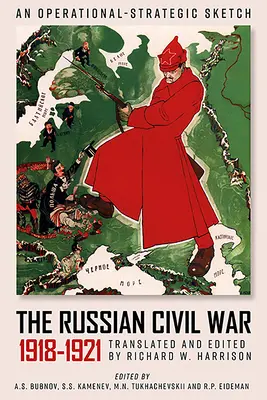 Rosyjska wojna domowa 1918-1921: Operacyjno-strategiczny szkic działań bojowych Armii Czerwonej - The Russian Civil War, 1918-1921: An Operational-Strategic Sketch of the Red Army's Combat Operations