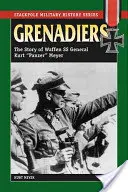 Grenadierzy: Historia generała Waffen SS Kurta Panzera Meyera - Grenadiers: The Story of Waffen SS General Kurt Panzer Meyer