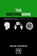 The Meeting Book: Spotkania, które za każdym razem przynoszą oczekiwane rezultaty - The Meeting Book: Meetings That Achieve and Deliver-Every Time