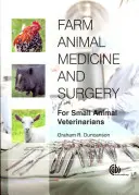 Medycyna i chirurgia zwierząt gospodarskich: Dla lekarzy weterynarii małych zwierząt - Farm Animal Medicine and Surgery: For Small Animal Veterinarians