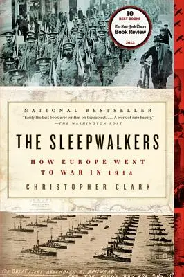 Lunatycy: Jak Europa poszła na wojnę w 1914 roku - The Sleepwalkers: How Europe Went to War in 1914