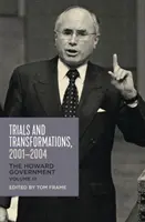 Próby i transformacje, 2001-2004, 3: Rząd Howarda - Trials and Transformations, 2001-2004, 3: The Howard Government