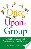 Once Upon a Group - Przewodnik po prowadzeniu i uczestniczeniu w udanych grupach - Once Upon a Group - A Guide to Running and Participating in Successful Groups