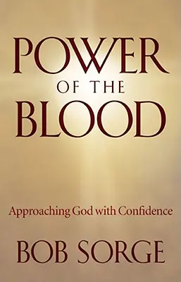 Moc Krwi: Zbliżanie się do Boga z ufnością - Power of the Blood: Approaching God with Confidence