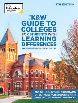 The K&w Guide to Colleges for Students with Learning Differences, wydanie 15: 325+ szkół z programami lub usługami dla uczniów z adhd, asd lub - The K&w Guide to Colleges for Students with Learning Differences, 15th Edition: 325+ Schools with Programs or Services for Students with Adhd, Asd, or