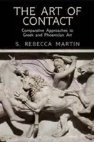 Sztuka kontaktu: Porównawcze podejście do sztuki greckiej i fenickiej - The Art of Contact: Comparative Approaches to Greek and Phoenician Art