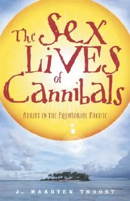 Życie seksualne kanibali: Dryfując na równikowym Pacyfiku - The Sex Lives of Cannibals: Adrift in the Equatorial Pacific
