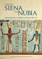 Od Sieny do Nubii: Alessandro Ricci w Egipcie i Sudanie, 1817-22 - From Siena to Nubia: Alessandro Ricci in Egypt and Sudan, 1817-22