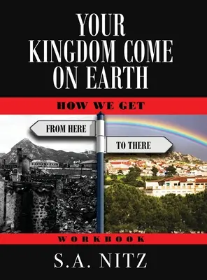 Przyjdź Królestwo Twoje na ziemi: jak dotrzeć stąd tam - zeszyt ćwiczeń - Your Kingdom Come On Earth: How We Get from Here to There - Workbook