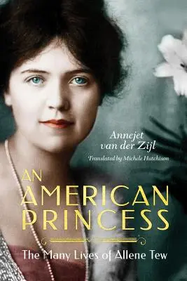 Amerykańska księżniczka: The Many Lives of Allene Tew - An American Princess: The Many Lives of Allene Tew