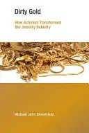 Brudne złoto: jak aktywizm zmienił branżę jubilerską - Dirty Gold: How Activism Transformed the Jewelry Industry