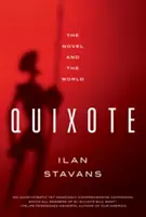 Kichot: Powieść i świat - Quixote: The Novel and the World