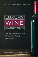 Marketing luksusowych win: Sztuka i nauka budowania marki luksusowych win - Luxury Wine Marketing: The art and science of luxury wine branding