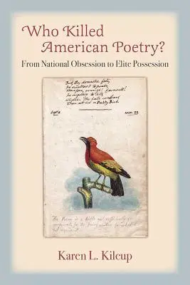 Kto zabił amerykańską poezję? Od narodowej obsesji do elitarnego posiadania - Who Killed American Poetry?: From National Obsession to Elite Possession