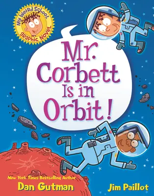 Moja najdziwniejsza szkolna powieść graficzna: Pan Corbett jest na orbicie! - My Weird School Graphic Novel: Mr. Corbett Is in Orbit!