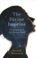 The Divine Imprint: Odnaleźć Boga w ludzkim umyśle - The Divine Imprint: Finding God in the Human Mind