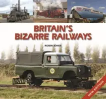 Dziwaczne koleje brytyjskie - Britain's Bizarre Railways