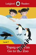 Topsy i Tim: Idź do zoo - Ladybird Readers Poziom 1 - Topsy and Tim: Go to the Zoo - Ladybird Readers Level 1